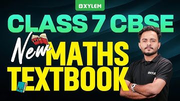 Class 7 CBSE - New Maths Textbook! | Xylem Class 7 CBSE