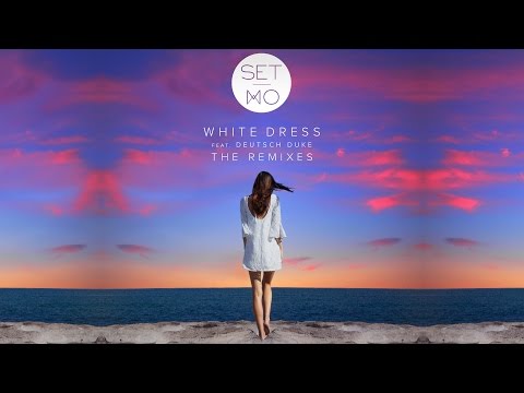 Set Mo - White Dress feat. Deutsch Duke (Wookie Remix)