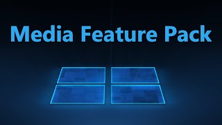 Как установить Media Feature Pack для Windows 11/10/8.1/8/7