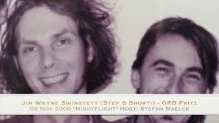 Jim Wayne Swingtett (Stef &amp; Shorti) - ORB Radio, 02 Nov 2000, &quot;Nightflight&quot;, Host: Stefan Maelck