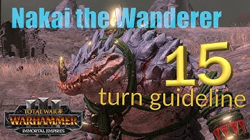 Nakai the Wanderer 15+ turn guideline / turn by turn - Immortal Empires on legendary