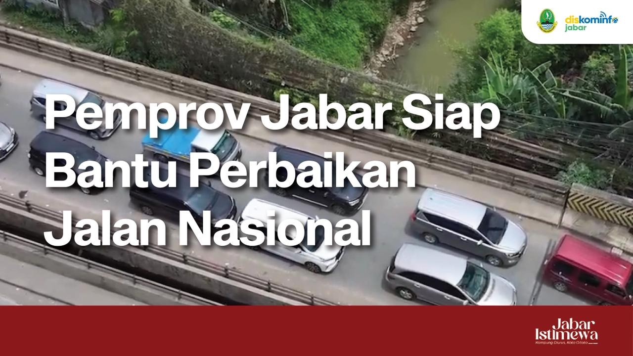 Pemda Provinsi Jawa Barat Siap Bantu Perbaikan Jalan Nasional