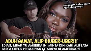 EDIAN, MBAK YU AMERIKA INI MINTA DINIKAHI ALIPBATA PASCA CHECK PERMAINAN GITARNYA DI AMERIKA?!?