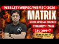 WBSLST/WBPSC/WBMSC-2026 //Matrix lecture 7//Linear Algebra//Theory+Best MCQ //Math by Sarfaraj Sir
