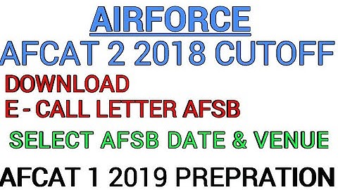 AFCAT 2 2018 CUTOFF,RESULT AND SELECT AFSB DATE AND VENUE