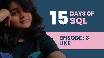SQL Tutorial - 15 Days of SQL (  Like , Pattern Matching )