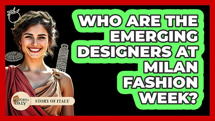 Who Are The Emerging Designers At Milan Fashion Week? - Story Of Italy