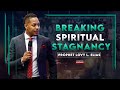 BREAKING SPIRITUAL STAGNANCY  | by Prophet Lovy L. Elias