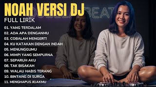 Download Lagu NOAH DJ Remix Full Album — Dari “Yang Terdalam” Sampai “Menghapus Jejakmu” MP3 Download Lagu NOAH DJ Remix Full Album — Dari “Yang Terdalam” Sampai “Menghapus Jejakmu” MP3