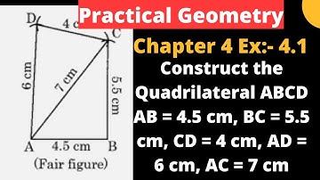 Construct the Quadrilateral ABCD AB = 4.5 cm, BC = 5.5 cm, CD = 4 cm, AD = 6 cm, AC = 7 cm #maths