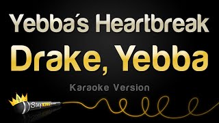 Video thumbnail of "Drake, Yebba - Yebba's Heartbreak (Karaoke Version)"