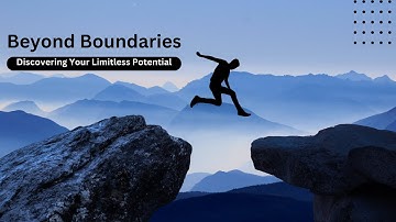 Beyond Boundaries: Discovering Your Limitless Potential and Conquering Self-Doubt motivational video