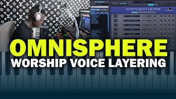 How I Layered Nice Worship Voice in Omnisphere