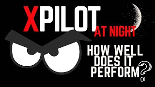XPilot at Night: Same Level or Worse? 🌙 Real Test!