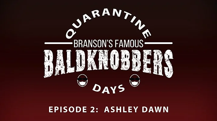 BRANSON'S FAMOUS BALDKNOBBERS - QUARANTINE DAYS - ...
