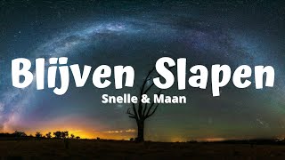 Video thumbnail of "Snelle & Maan - Blijven Slapen (Lyrics)"