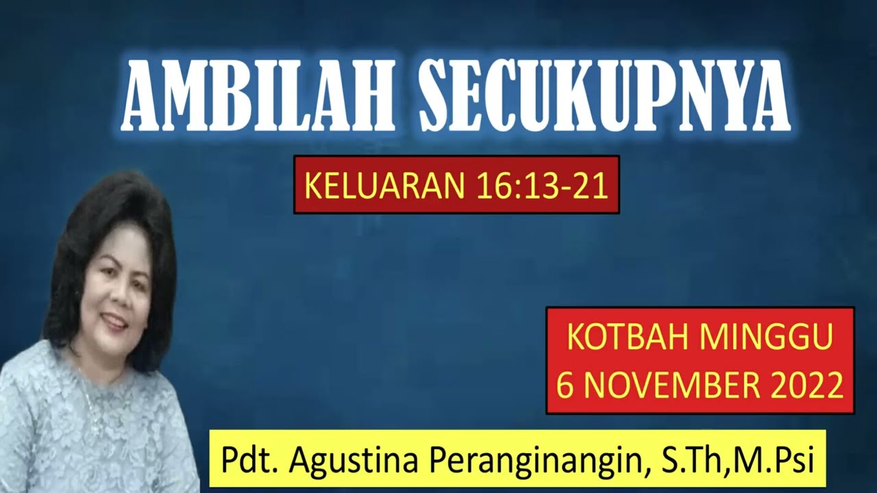 Ambil Secukupnya (Keluaran 16:13-21) - Pdt. Agustina Peranginangin, S.Th,M.Psi