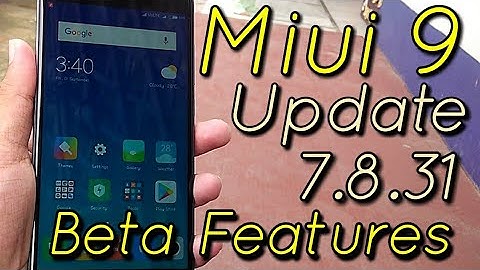 Miui 9 Update 7.8.31 Global Beta Developer Rom Features | Much Stability | Hindi - हिंदी