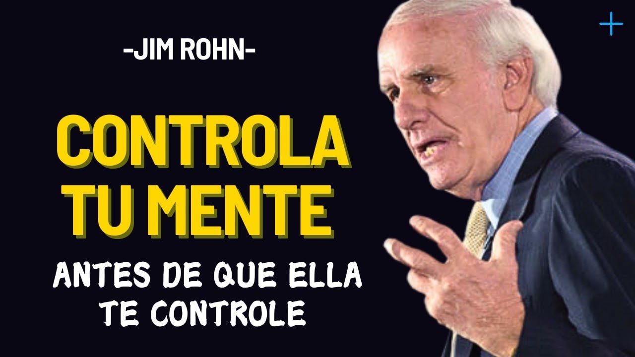 Descubre el Secreto para Controlar Tu Mente | Jim Rohn En español - YouTube