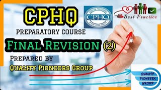 CPHQ course final revision (2), Dr. Hanan Elsayed, Quality Pioneers Group