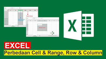 Pengertian dan Perbedaan Row & Column, Cel & Range pada Excel