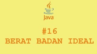 Soal - Berat Badan Ideal #16 | Java | Bahasa Indonesia