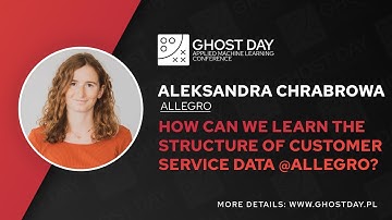 The structure of customer service data @Allegro, Aleksandra Chrabrowa | GHOST Day: AMLC 2022