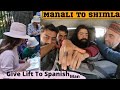 Manali to shimla  give lift to spanish guy  musafir hp 08