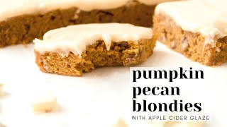 Pumpkin Blondies with Apple Cider Glaze | Chenée Today