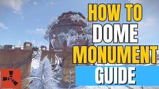 Rust - Dome Monument Guide | How to Run Dome & Get The Loot