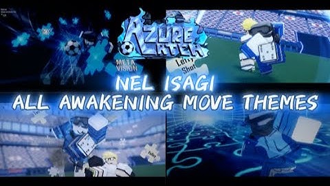 AZURE LATCH NEL ISAGI ALL AWAKENING MOVE THEMES (miniplaylist update)