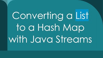 Converting a List to a Hash Map with Java Streams