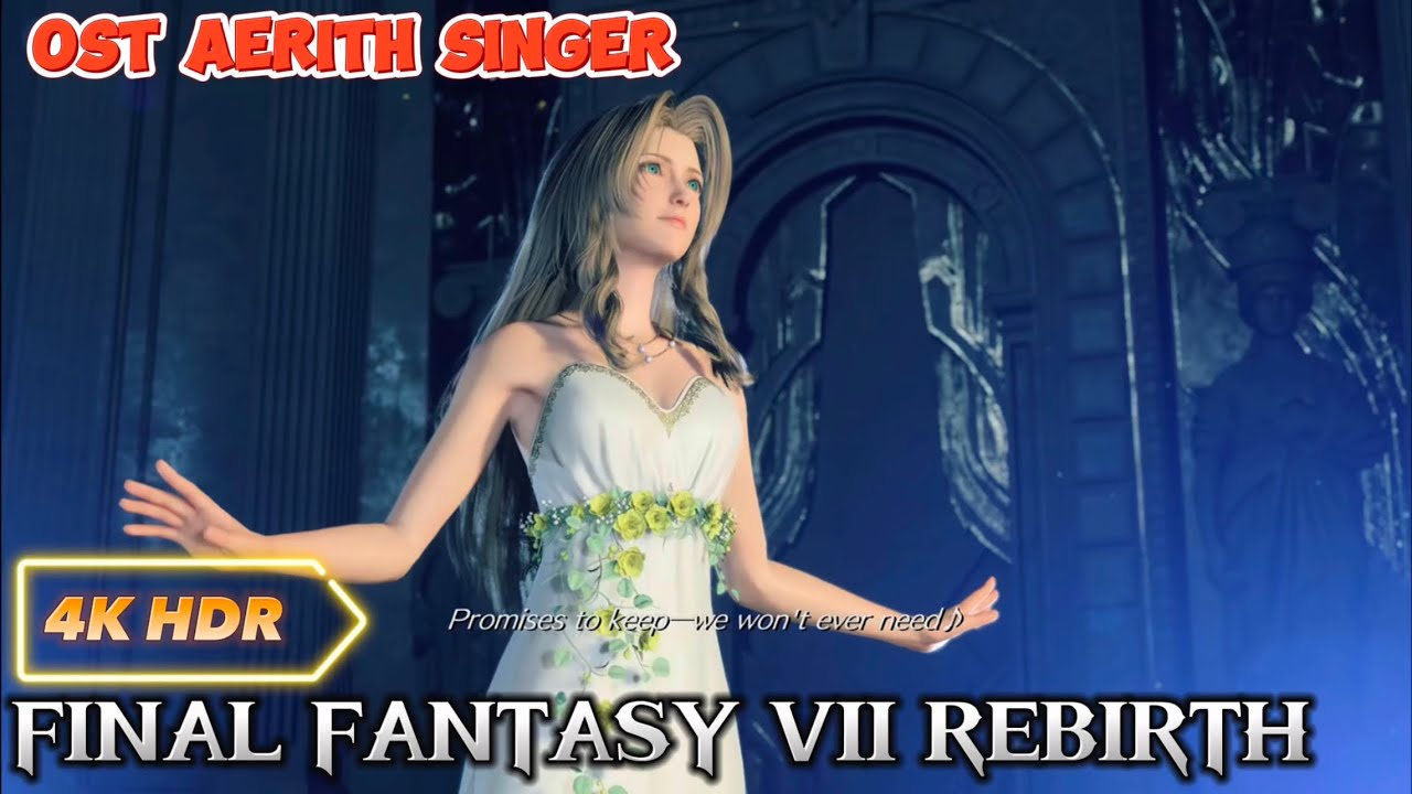 FINAL FANTASY VII REBIRTH 4K HDR OST AERITH SINGER - YouTube