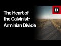 The Heart of the Calvinist-Arminian Divide // Ask Pastor John