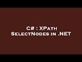 C  xpath selectnodes in net