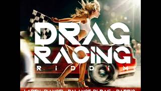 Drag Racing Riddim - Mix (DJ King Justice)