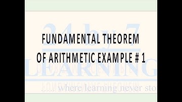 Fundamental Theorem of Arithmetic Example # 1 I Real Numbers I Grade 10 I Math I 24by7learning.com