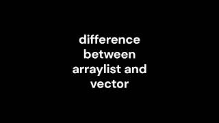 20_difference between arraylist and vector