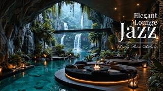 Elegant Lounge Jazz ~ Calm Mind and Focus - Nature Living Room Jazz | Soft Jazz Background