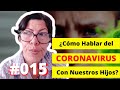 Cómo Hablar del CORONAVIRUS Con Nuestros Hijos | Cómo Afecta El #Coronavirus a los Niños #015