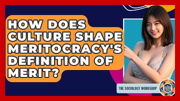 How Does Culture Shape Meritocracy