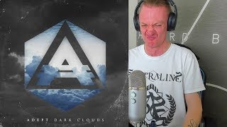 Adept -Dark Clouds Reaction