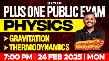 Plus One Public Exam Physics | Express Revision , Gravitation , Thermodynamics | Xylem Plus One