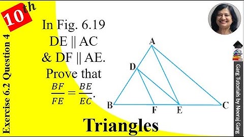 In Fig. 6.19 DE || AC and DF || AE. Prove that BF/FE = BE/EC