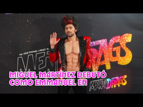 MIGUEL MARTÍNEZ DEBUTÓ COMO EMMANUEL EN MENTIDRAGS