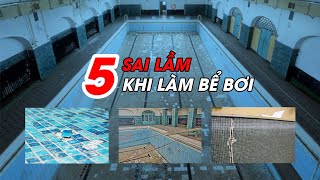 5 SAI LẦM THƯỜNG GẶP KHI LÀM BỂ BƠI.