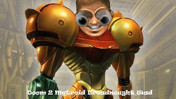 Doom 2 Metroid Dreadnought Wad | Possibly A Series?