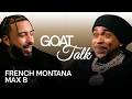French Montana & Max B Debate The Best & Worst Things Ever | GOAT Talk