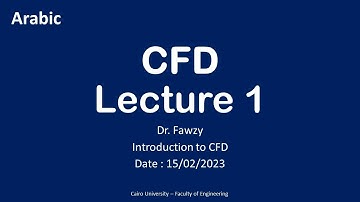 CFD Lecture (01) | Introduction to CFD | Dr. Fawzy