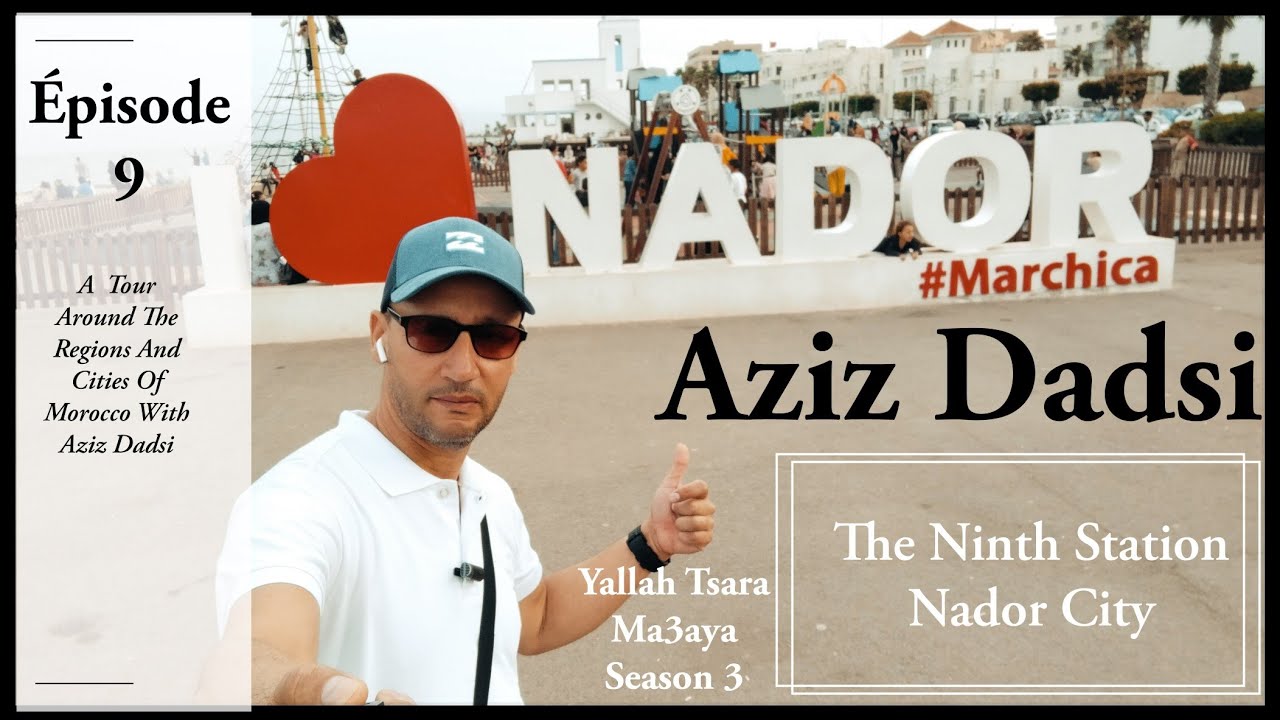 AzizDadsiOfficiel The Magical City El Nador/ One Of The Richest